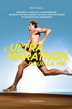 Rich Roll - L'Ultra Marathon pour la vie